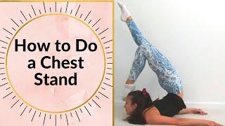 Chest Stand Tutorial (Stretches to improve back flexibility)