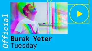 Burak Yeter – Tuesday feat. Danelle Sandoval [Official Video]