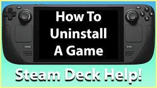 How To Uninstall A Game On Steam Deck