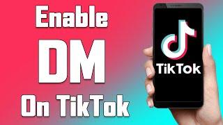 How To Enable Direct Messages On TikTok 2021 | SOLVE Direct Message Problem In TikTok | Disable DM