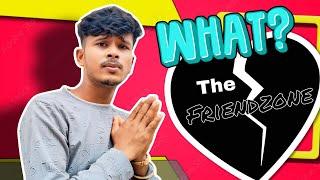 What The Friendzone | Ravi Anchal & Neeraj Yadav