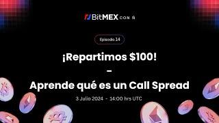 BitMEX con Ñ | Ep. 14 - ¡Regalamos $100! - Aprende qué es un Call Spread