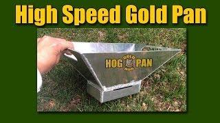 The HOG PAN - High Speed Gold Pan