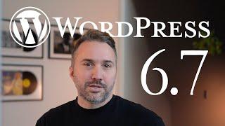 The Official WordPress 6.7 release video 