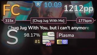 10⭐Plasma | NateWantsToBattle - Chug Jug With You, but i can't anymore []+HDDT 98.17% FC #1 | 1212pp