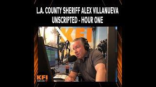 KFI News Special: L.A. County Sheriff Alex Villanueva Unscripted Hour One