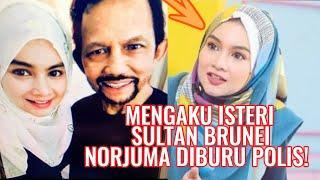 Mengaku Isteri Sultan Brunei! Akhirnya Norjuma Diburu Polis! Memalukan Sebabnya!