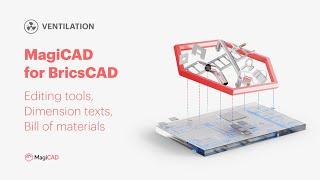 MagiCAD for BricsCAD – Editing tools, dimension texts, bill of materials