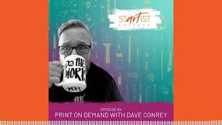 Startist Society - 64: Print on Demand with Dave Conrey