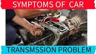 8 Early Signs of Transmission Problems, Causes and Fix