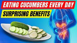 15 Surprising Benefits of Eating CUCUMBERS Every Day