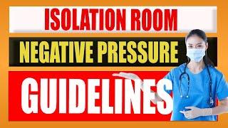 ISOLATION ROOM -Negative Pressure Guildelines