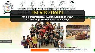 ISLRTC Delhi- Unlocking Potential: ISLRTC Leading the way in Deaf Empowerment and Inclusivity!