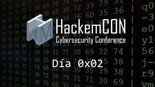 HackemCON Cybersecurity Conference 2022 - Día 0x02