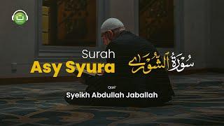 Tadabbur Surah Asy Syura سورة الشورى - Syeikh Abdullah Jaballah