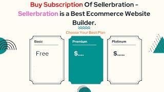 Buy Subscription Of Sellerbration - Sellerbration is a Best Ecommerce Website Builder.