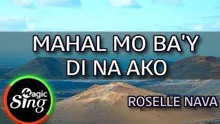 [MAGICSING Karaoke] ROSELLE NAVA_MAHAL MO BA'Y DI NA AKO karaoke | Tagalog