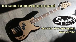 Il basso da comparare ora! / Squier Precision 40th anniversary Gold Edition (recensione)