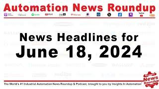 Automation News Roundup for Tuesday June 18, 2024