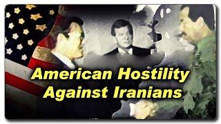 American Hostility Against Iranians