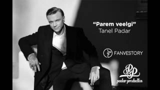 TANEL PADAR - PAREM VEELGI