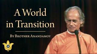 A World in Transition | How-to-Live Inspirational Talk | Brother Anandamoy