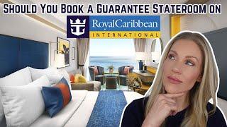 SHOULD YOU BOOK A GUARANTEE (GTY) STATEROOM ON ROYAL CARIBBEAN?