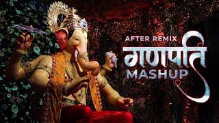 Ganpati Mashup | Ganesh Chaturthi 2023 Special | Ganesh Songs | After Remix