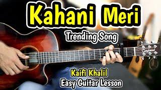 Kahani Meri - Trending Song - Kaifi Khalil - Most easy Guitar Cover Lesson Chords Strumming Plucking