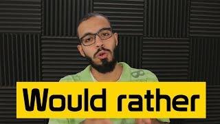 شرح Would rather في اللغه الانجليزيه