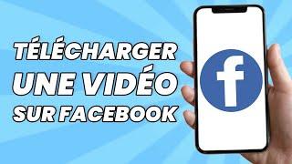 Comment Télécharger Une Vidéo Sur Facebook (2025)