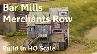 Bar Mills Merchant Row Build in HO Scale (Jenkins/Hawkins)