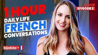 1 HOUR REAL SHORT French Conversations - Episode 2 - Daily Life Conversations to Learn French