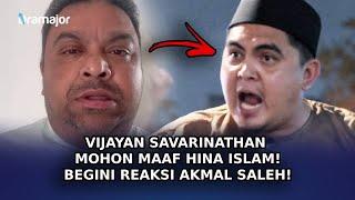 VIJAYAN SAVARINATHAN Mohon Maaf Hina Islam! Begini Reaksi Akmal Saleh!