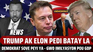 TRUMP AK ELON PEDI BATAY LA - DEMOKRAT SOVE PEYI YA -  GOP CHIRE -  MAGA PWAL BLOKE YO - ABNER GELIN