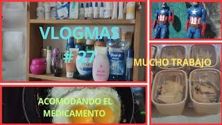 VLOGMAS 27 ACOMODANDO LA MEDICINA ️ MUCHO TRABAJO ️ 🫂 TUVIMOS UN PEDIDO GRANDE 