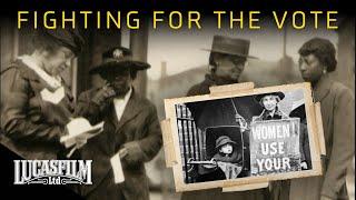 Fighting for the Vote: Women’s Suffrage in America | Historical Documentary | Lucasfilm