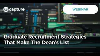 Capture Higher Ed--Graduate Recruitment Strategies That Make The Dean's List