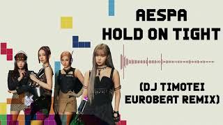 Aespa - Hold On Tight (DJ Timotei EUROBEAT remix)