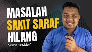 Masalah Sakit Saraf Hilang | Vitamin Semulajadi