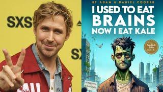 Zombies Eating KALE?! Ryan Gosling's New Movie Sounds Crazy!