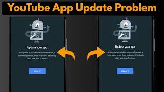 Update your app youtube problem  an update is available with new features a faster experience