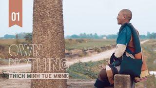 OWN NOTHING | Part 01 | Thich Minh Tue monk | Ascetic Buddhist documentary film