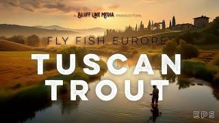 Chasing Ancient Brown Trout in the Heart of Tuscany | Fly Fishing Italy’s Hidden Gem | EP5 |