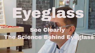 See Clearly_ The Science Behind Eyeglass
