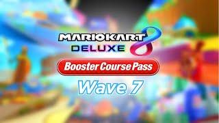 MK8DX Booster Course Pass Wave 7???