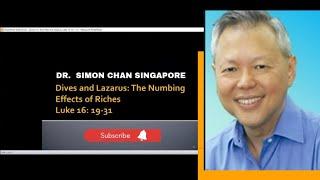 DIVES AND LAZARUS: THE NUMBING EFFECTS OF RICHES | Dr. Simon Chan, Singapore