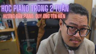 Biết chơi piano cấp tốc trong 2 tuần? Tập để chơi Tết đê!