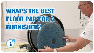 What is the Best Floor Pad for Burnishing?