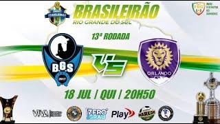 13ª RODADA BRASILEIRÃO GELO ZERO GRAU - BGS x Orlando City